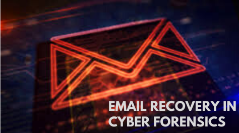 Email Recovery in cyber forensics