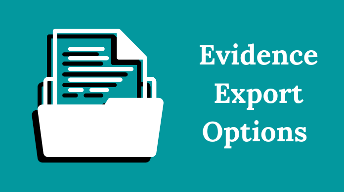 Evidence Export Options