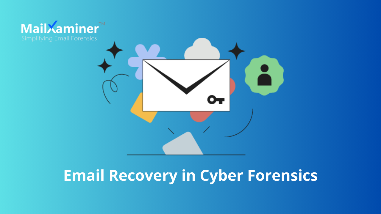 Email Recovery in Cyber Forensics