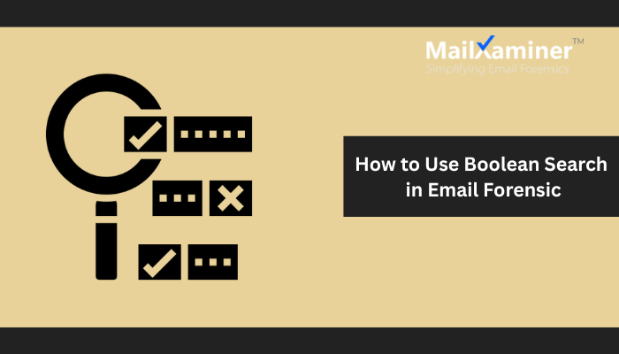 How to Use Boolean Search in Email Forensic