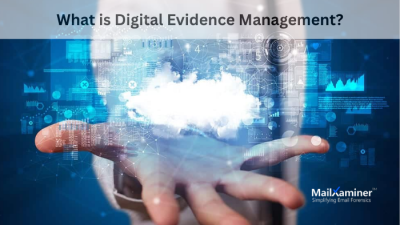 What is digital evidence management