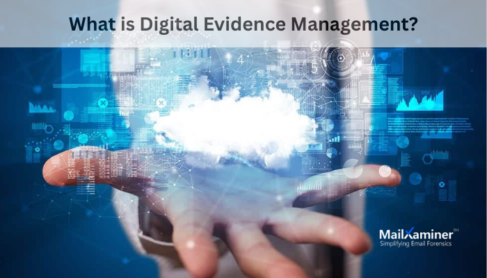 What is digital evidence management