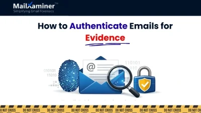 How to Authenticate Emails for Evidence